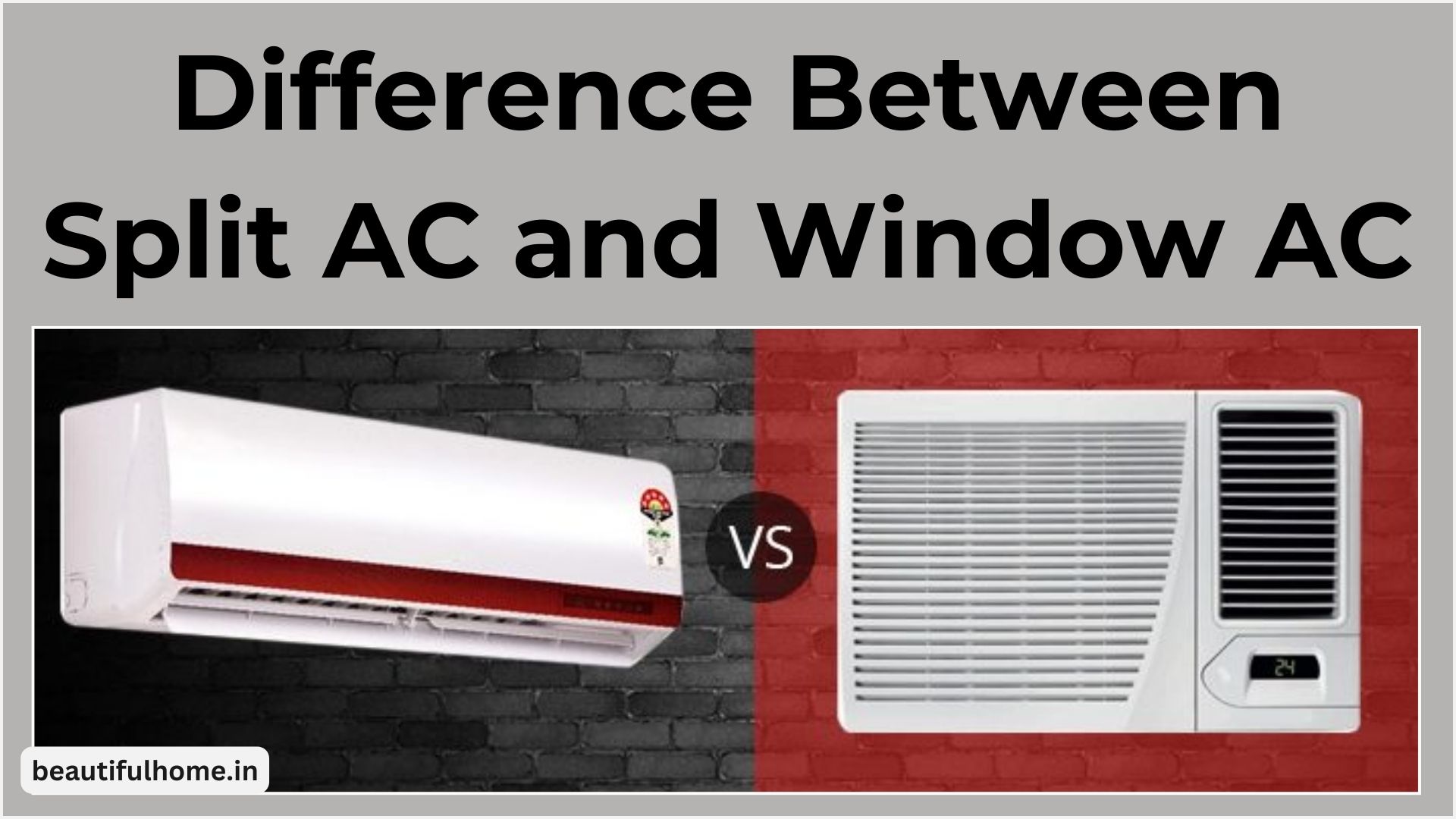 Difference between Split AC and Window AC: Which is Best to Buy – Beautiful Homes