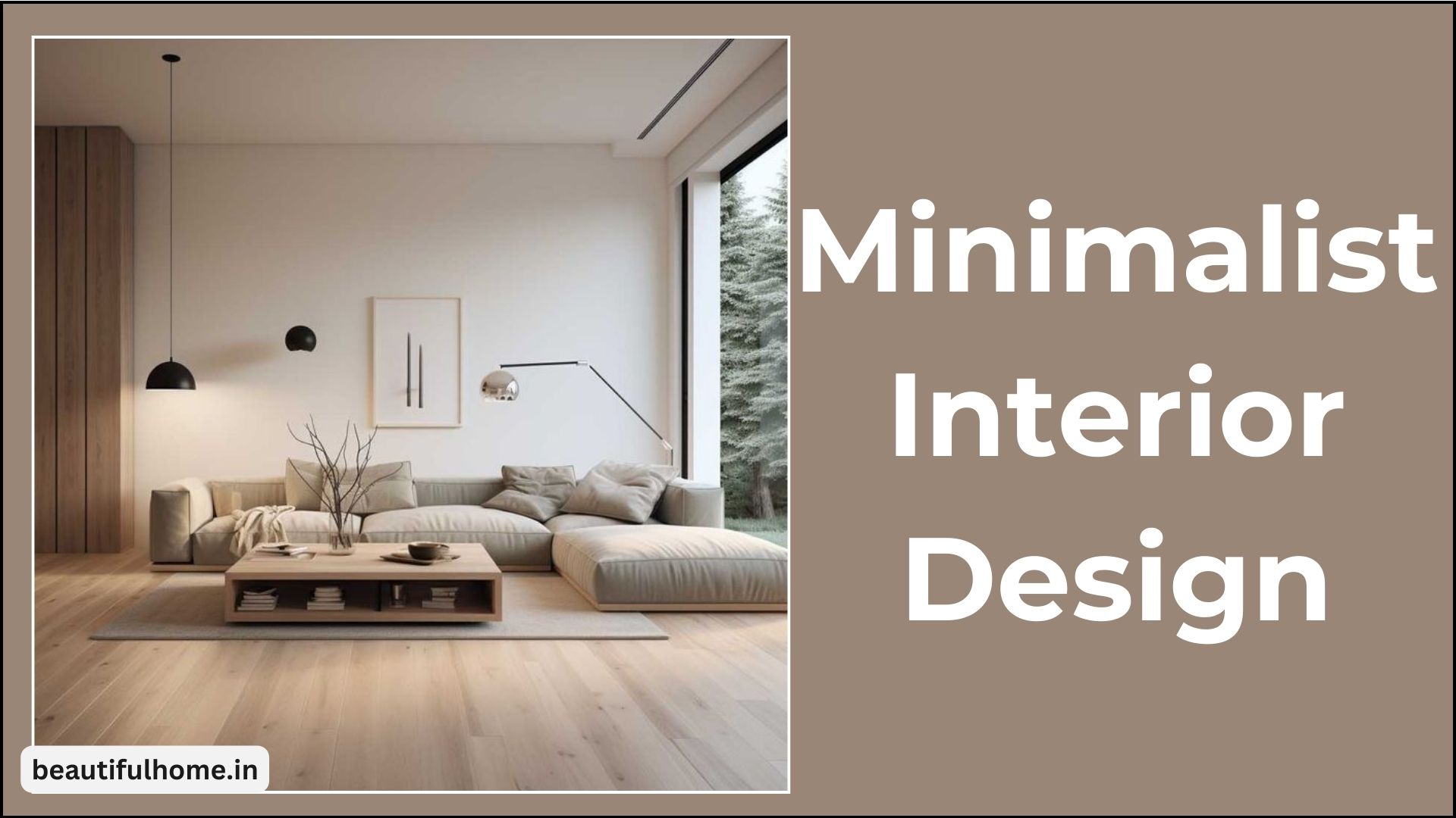 Minimalist Interior Design: Everything You Should Know – Beautiful Homes