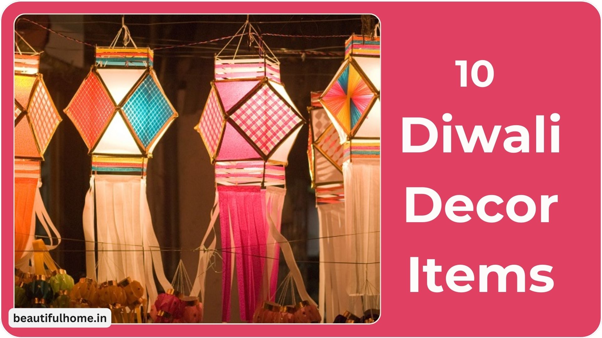 10 Diwali Decor Items You Must Have: Deepawali Decoration Items for Home – Beautiful Homes